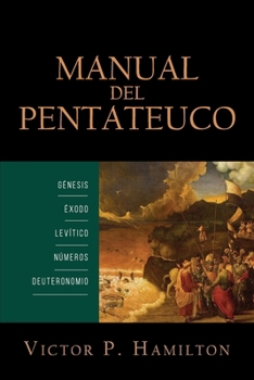 Paperback Manual del Pentateuco: Genesis, Exodo, Levitico, Numeros, y Deuteronomio [Spanish] Book