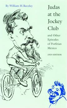 Paperback Judas at the Jockey Club: And Other Episodes of Porfirian Mexico Book