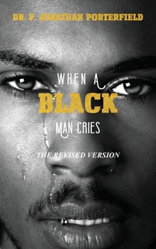 Paperback When A Black Man Cries: The Revised Version Book