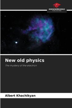 New old physics: The mystery of the electron