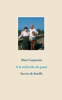 Paperback A la recherche du passé: Secrets de famille [French] Book