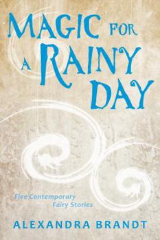 Paperback Magic for a Rainy Day: Five Contemporary Fairy Stories Book