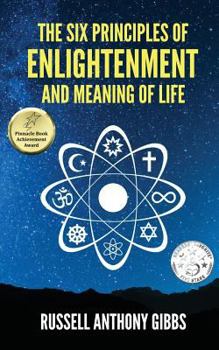 Paperback The Six Principles of Enlightenment and Meaning of Life Book