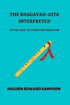 Paperback The Bhagavad-Gita Interpreted in the Light of Christian Tradition Book