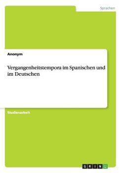 Paperback Vergangenheitstempora im Spanischen und im Deutschen [German] Book