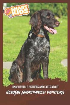 Paperback Unbelievable Pictures and Facts About German Shorthaired Pointers Book