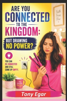 Paperback Are You Connected to the Kingdom: But Drawing No Power? Book