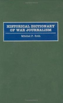 Hardcover Historical Dictionary of War Journalism Book