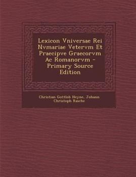 Paperback Lexicon Vniversae Rei Nvmariae Vetervm Et Praecipve Graecorvm Ac Romanorvm - Primary Source Edition [Latin] Book