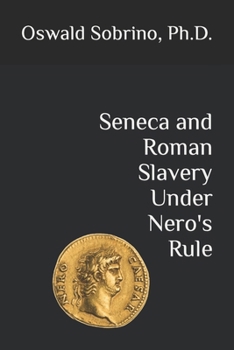 Paperback Seneca and Roman Slavery Under Nero's Rule Book