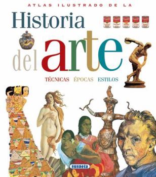 Hardcover Atlas Ilustrado de la Historia del Arte: Historia, Lenguajes, Epocas, Estilos [Spanish] Book