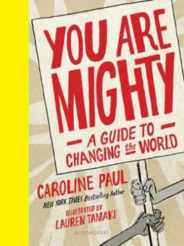 Hardcover You Are Mighty: A Guide to Changing the World Book