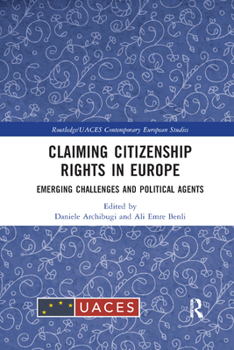 Paperback Claiming Citizenship Rights in Europe: Emerging Challenges and Political Agents Book