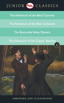Junior Classic Book 17 (The Adventure of the Beryl Coronet, The Adventure of the Blue Carbuncle, The Boscombe Valley Mystery, The Adventure of the Copper Beeches) (Junior Classics)