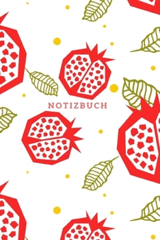 Notizbuch: Punktraster A5 Granatapfel Gr�n Heft f�r Notizen Lettering Skizzen Dot Grid Journal Gepunktetes Tagebuch 120 Seiten mit Punktpapier