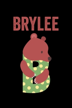 Paperback Brylee: Journal (Diary, Notebook) Personalized Custom Name Cute Alphabet Bear Birthday Gift for Girls Book