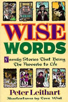Paperback Wise Words: Family Stories That Bring the Proverbs of Life Book