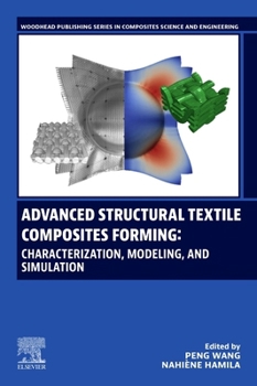 Paperback Advanced Structural Textile Composites Forming: Characterization, Modeling, and Simulation Book