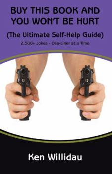 Paperback Buy This Book & You Won't Be Hurt: The Ultimate Self-Help Guide Book