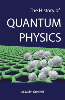 Paperback The History of Quantum Physics Book