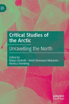Hardcover Critical Studies of the Arctic: Unravelling the North Book