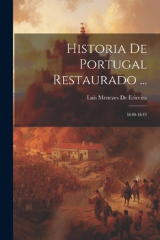Paperback Historia De Portugal Restaurado ...: 1640-1643 [Portuguese] Book