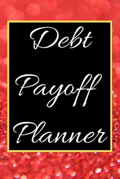 Debt payoff planner: Paying off debts Logbook |Personal/ Business Monthly Budget Planner| Budgeting & Money Management| Bill Paying tracking Book| Debt free Journal Planner
