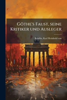 Paperback Göthe's Faust, seine Kritiker und Ausleger [German] Book