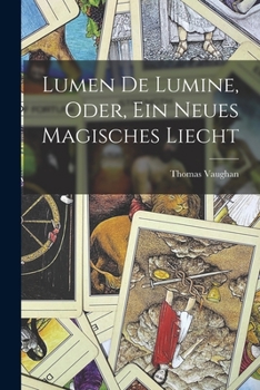 Paperback Lumen De Lumine, Oder, Ein Neues Magisches Liecht [German] Book