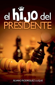Paperback El Hijo Del Presidente [Spanish] Book