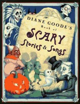 Hardcover Diane Goode's Book of Scary Stories and Songs Book