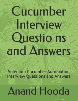 Paperback Cucumber Interview Questions and Answers: Selenium Cucumber Automation Interview Questions and Answers Book