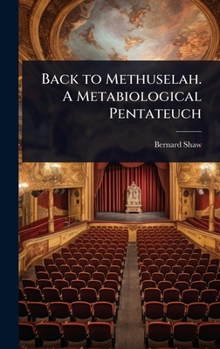Hardcover Back to Methuselah. A Metabiological Pentateuch Book