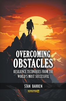 Paperback Overcoming Obstacles: Resilience Techniques from the World's Most Successful Book
