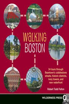 Paperback Walking Boston: 34 Tours Through Beantown's Cobblestone Streets, Historic Districts, Ivory Towers, and New Waterfront (Large Print 16p [Large Print] Book