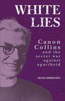 Paperback White Lies: Canon Collins and the Secret War Against Apartheid Book