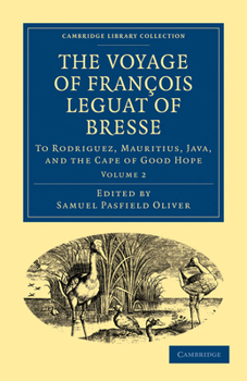 Paperback The Voyage of François Leguat of Bresse to Rodriguez, Mauritius, Java, and the Cape of Good Hope: Transcribed from the First English Edition Book