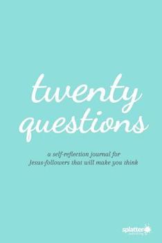 Paperback 20 Questions: A Self-Reflection Journal for Jesus-Followers That Will Make You Think Book