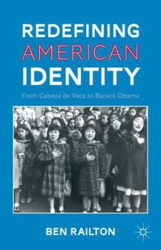 Hardcover Redefining American Identity: From Cabeza de Vaca to Barack Obama Book