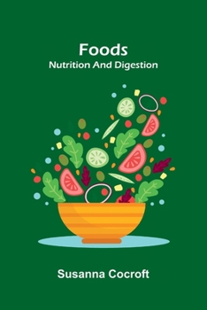 Foods; nutrition and digestion