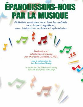 Paperback Epanouissons-Nous Par La Musique (Come on Everybody, Let's Sing!): French Language Edition [French] Book