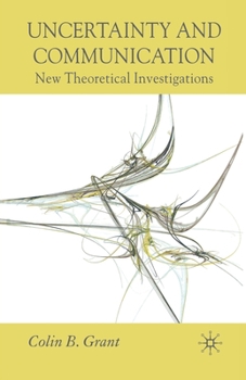 Paperback Uncertainty and Communication: New Theoretical Investigations Book