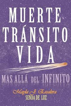 Paperback Muerte, Tránsito, Vida: Más Allá del Infinito [Spanish] Book