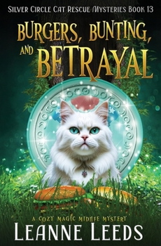 Burgers, Bunting, and Betrayal: A Cozy Magic Midlife Mystery (Silver Circle Cat Rescue Mysteries)