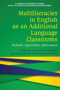 Paperback Multiliteracies in English as an Additional Language Classrooms: Methods, Approaches, and Lessons Book