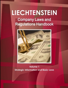 Paperback Liechtenstein Company Laws and Regulations Handbook Volume 1 Strategic Information and Basic Laws Book