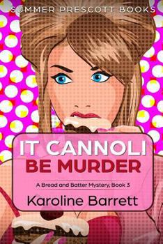 Paperback It Cannoli Be Murder (Bread and Batter Cozy Mysteries) Book