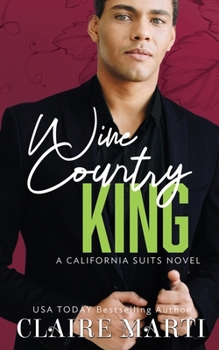 Wine Country King - Book #2 of the California Suits