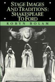 Hardcover Stage Images and Traditions: Shakespeare to Ford Book