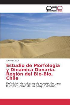 Paperback Estudio de Morfología y Dinamica Dunaria. Región del Bio-Bio, Chile [Spanish] Book